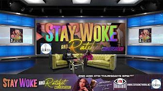 Stay Woke and Ratchet Conversations